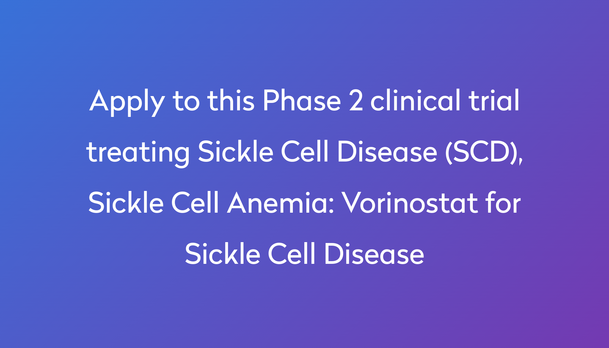 vorinostat-for-sickle-cell-disease-clinical-trial-2024-power